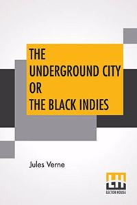 The Underground City Or The Black Indies