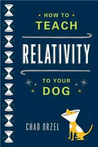 How to Teach Relativity to Your Dog