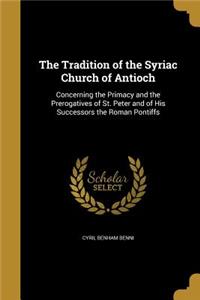 The Tradition of the Syriac Church of Antioch