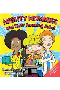 Mighty Mommies and Their Amazing Jobs: A STEM Career Book for Kids