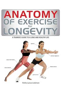 Anatomy of Exercise for Longevity