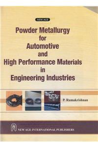 Powder Metallurgy of Automotive and High Performance Materials in Engineering Industries