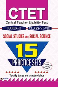 CTET Central Teacher Eligibility Test Paper-II (Class : VI-VIII) Social Studies and Social Science 15 Practice Sets