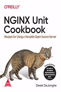 NGINX Unit Cookbook: Recipes for Using a Versatile Open Source Server (Greyscale Indian Edition)