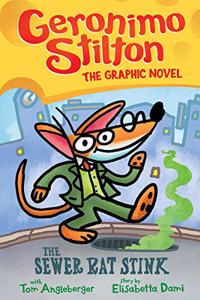 GERONIMO STILTON GRAPHIC NOVEL #1: THE SEWER RAT STINK