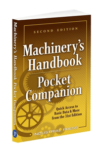 Machinery's Handbook Pocket Companion: Quick Access to Basic Data & More from the 31st Edition