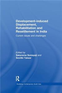 Development–induced Displacement, Rehabilitation and Resettlement in India