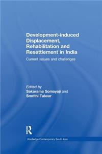 Development-Induced Displacement, Rehabilitation and Resettlement in India