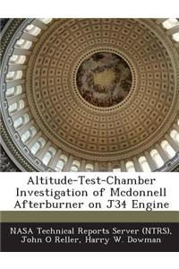 Altitude-Test-Chamber Investigation of McDonnell Afterburner on J34 Engine