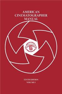 American Cinematographer Manual Vol. I