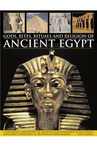 Gods, Rites, Rituals and Religion of Ancient Egypt