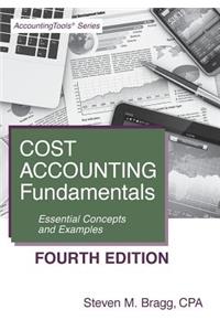 Cost Accounting Fundamentals: Fourth Edition: Essential Concepts and Examples