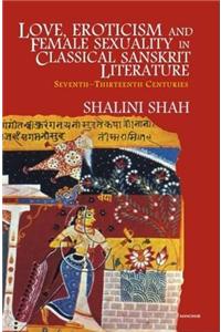 Love, Eroticism & Female Sexuality in Classical Sanskrit Literature