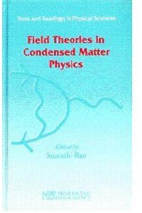 Field Theories in Condensed Matter Physics