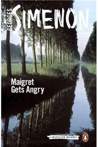 Maigret Gets Angry