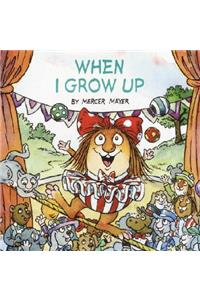 When I Grow Up (Little Critter)