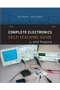 Complete Electronics Self-Teaching Guide with Projects: Self-Teaching Guide with Projects