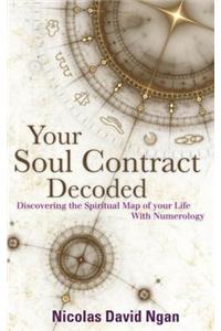 Your Soul Contract Decoded: Discover the Spiritual Map of Your Life with Numerology