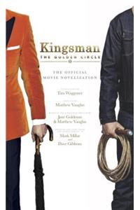 Kingsman: The Golden Circle - The Official Movie Novelization
