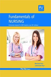Fundamentals Of Nursing Vol. 1 Exclusively For Gnm Students