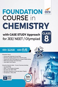 Foundation Course in Chemistry with Case Study Approach for JEE/ NEET/ Olympiad Class 8 - 5th Edition