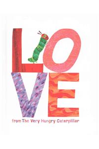Love from The Very Hungry Caterpillar