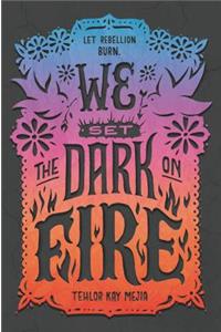 We Set the Dark on Fire