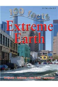 100 Facts Extreme Earth: Projects, Quizzes, Fun Facts, Cartoons