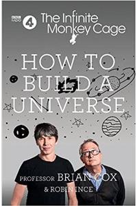 The Infinite Monkey Cage – How to Build a Universe