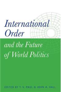 International Order and the Future of World Politics