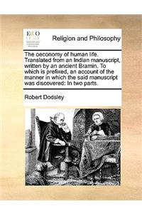 The oeconomy of human life. Translated from an Indian manuscript, written by an ancient Bramin. To which is prefixed, an account of the manner in which the said manuscript was discovered