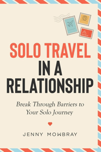 Solo Travel in a Relationship