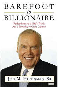 Barefoot to Billionaire: Reflections on a Life's Work and a Promise to Cure Cancer: Reflections on a Life's Work and a Promise to Cure Cancer