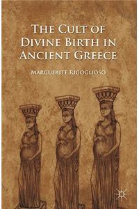 Cult of Divine Birth in Ancient Greece