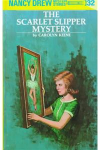 Nancy Drew 32: the Scarlet Slipper Mystery