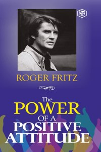 Power of A Positive Attitude: Your Road To Success (Hardcover Library Edition)