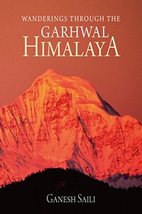Wanderings Through the Garhwal Himalaya