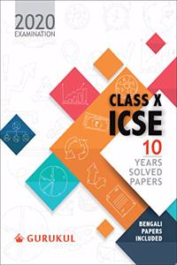 10 Years Solved Papers (Bengali Papers Included): ICSE Class 10 for 2020 Examination