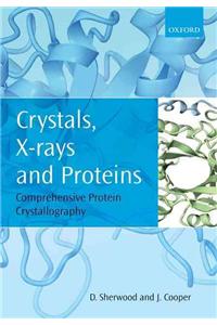 Crystals, X-rays and Proteins