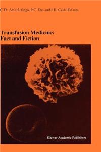 Transfusion Medicine: Fact and Fiction