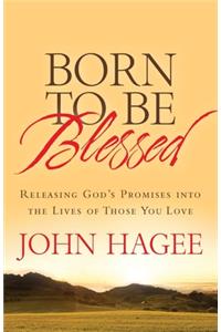 ITPE: Born To Be Blessed: Releasing God's Promises into the Lives of Those You Love