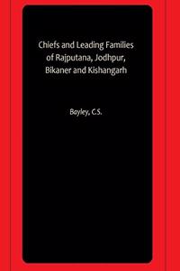 Chiefs and Leading Families of Rajputana, Jodhpur, Bikaner and Kishangarh