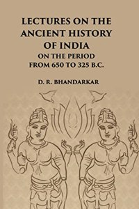Lectures on the Ancient History of India from [Hardcover] D.R. Bhandarkar