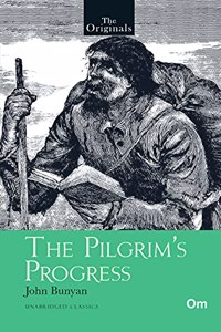 The Pilgrim's Progress : Unabridged Classics (The Originals)