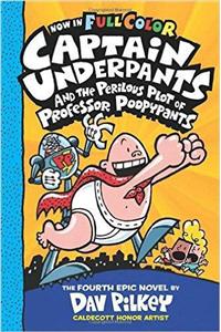 Captain Underpants And The Perilous Plot Of Professor Poopypants: Colour Edition