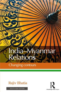 India--Myanmar Relations: Changing contours