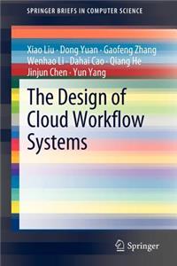 Design of Cloud Workflow Systems