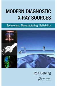 Modern Diagnostic X-Ray Sources: Technology, Manufacturing, Reliability