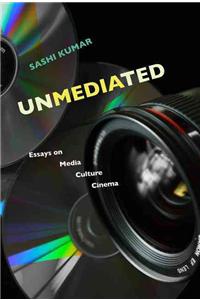Unmediated – Essays on Media, Culture, Cinema