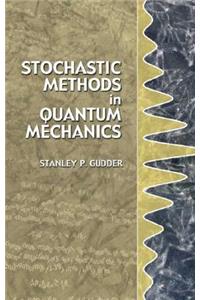 Stochastic Methods in Quantum Mechanics